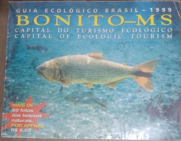 Guia Ecologico Brasil Bonito-MS - Capital do Turismo Ecológico - Capital of Ecologic Tourism