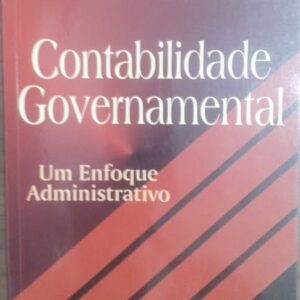 Contabilidade Governamental - Um Enfoque Administrativo 4ª
