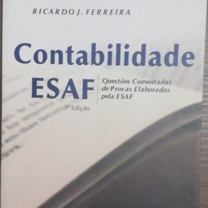 Contabilidade ESAF - Questões Comentadas de Provas Elaboradas pela ESAF 5ª