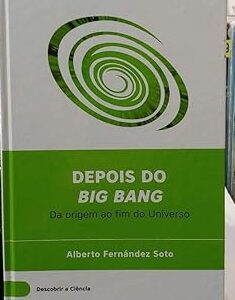 Depois do Big Bang da Origem Ao Fim do Universo