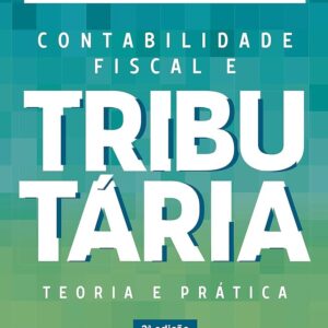 Contabilidade Fiscal e Tributaria - Teoria e Pratica 2ª
