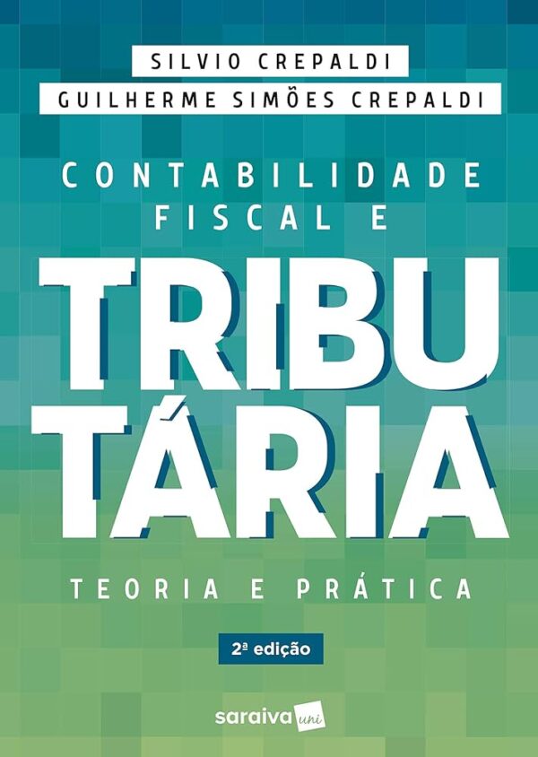 Contabilidade Fiscal e Tributaria - Teoria e Pratica 2ª