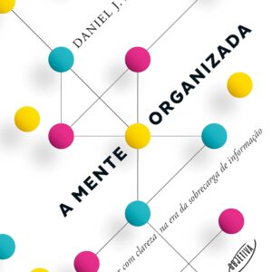 A Mente Organizada