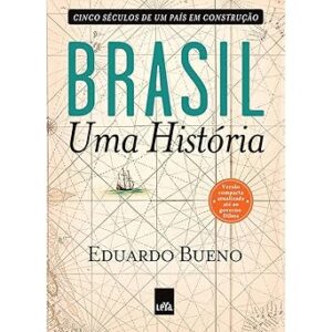 Brasil uma Historia - Cinco Seculos de um Pais