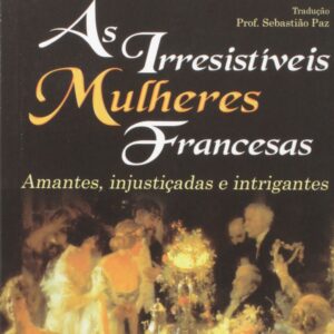 As Irresistiveis Mulheres Francesas