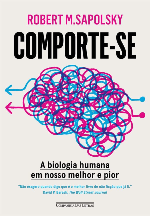 Comporte Se - a Biologia Humana em Nosso Melhor e