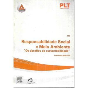 Responsabilidade Social e Meio Ambiente - os Desafios da Sustentabilidade