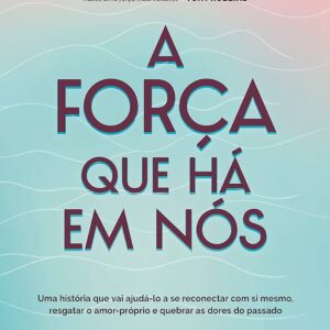 A Forca Que Ha em nos
