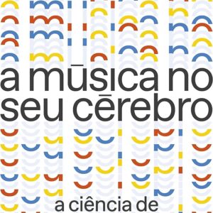 A Musica no Seu Cerebro - a Ciencia de uma Obsessa