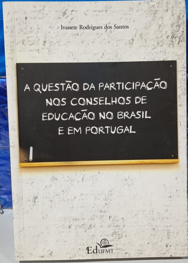 A Questão da Participação nos Conselhos de Educação no Brasil e em Portugal