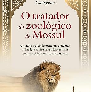 O Tratador do Zoologico de Mossul