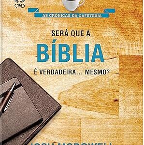 Sera Que a Biblia e Verdadeira Mesmo