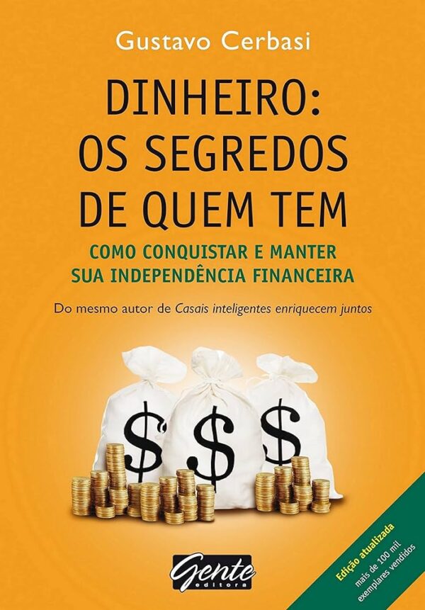 Dinheiro Os Segredos de Quem Tem
