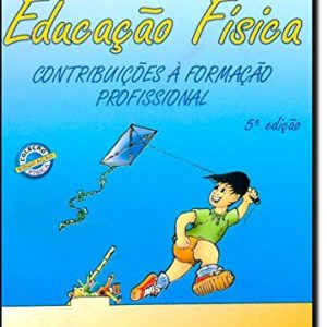 Educacao Fisica Contribuicoes a Formacao Profissio