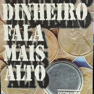 Quando o Dinheiro Fala Mais Alto