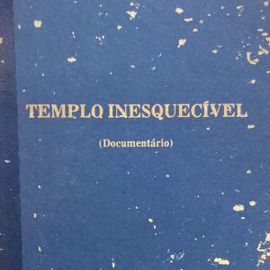 Templo Inesquecivel - Documentario