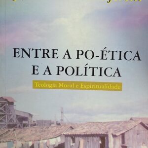 Entre a Poetica e a Politica