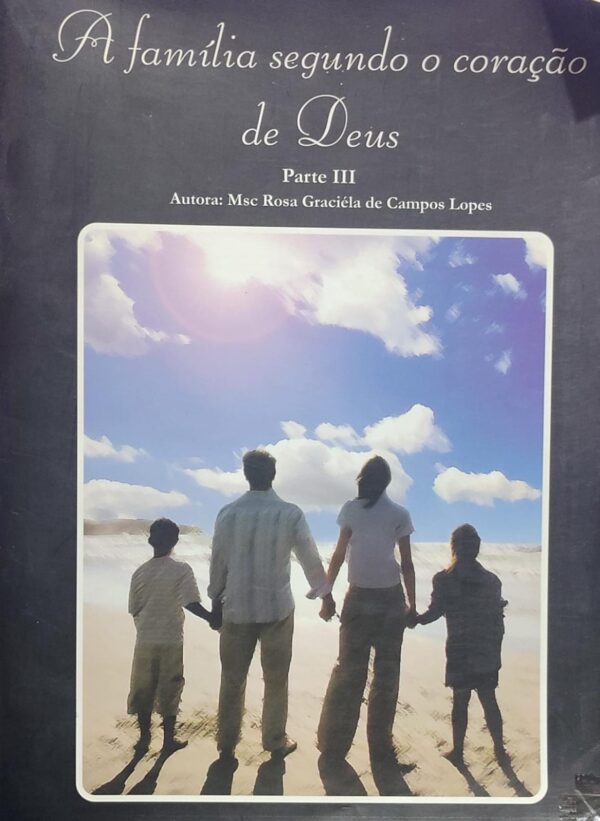 A Familia Segundo o Coracao de Deus Parte 3