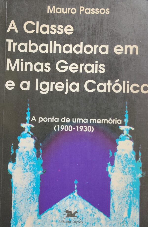 A Classe Trabalhadora em Minas Gerais e a Igreja