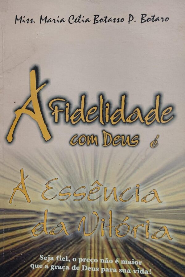 A Fidelidade com Deus e a Essencia da Vitoria