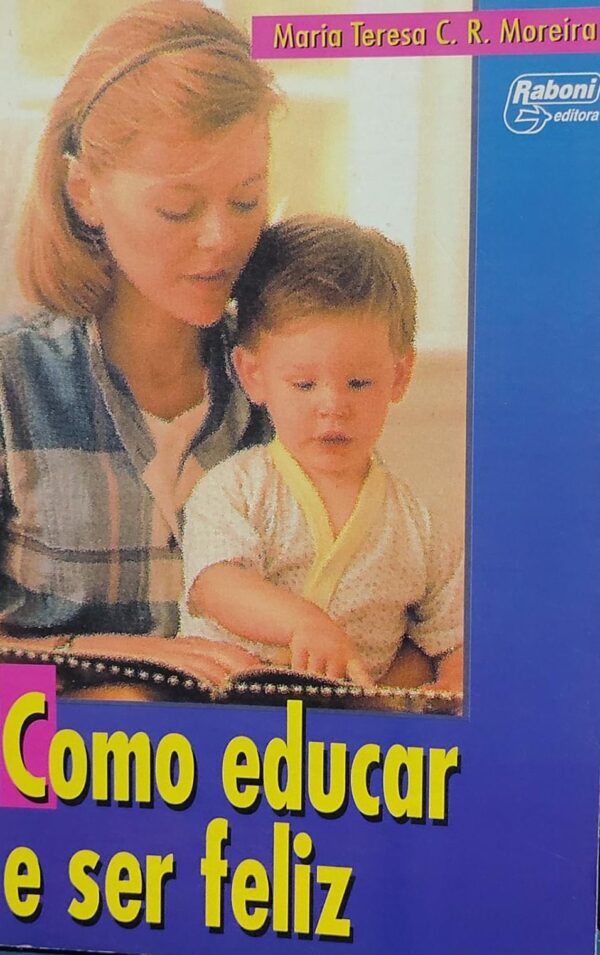 Como Educar e Ser Feliz