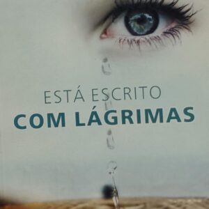 Esta Escrito com Lagrimas
