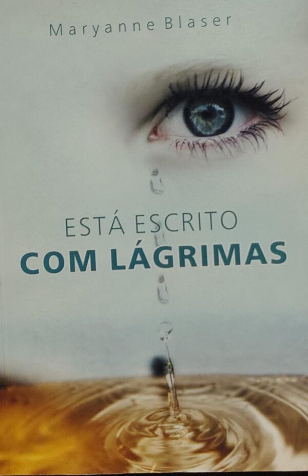 Esta Escrito com Lagrimas