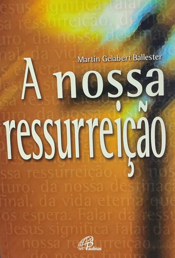 A Nossa Ressurreicao