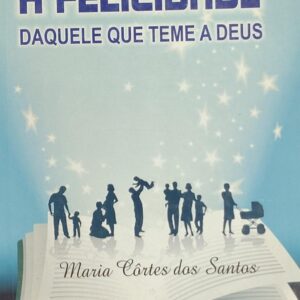 Felicidade Daquele Que Teme a Deus