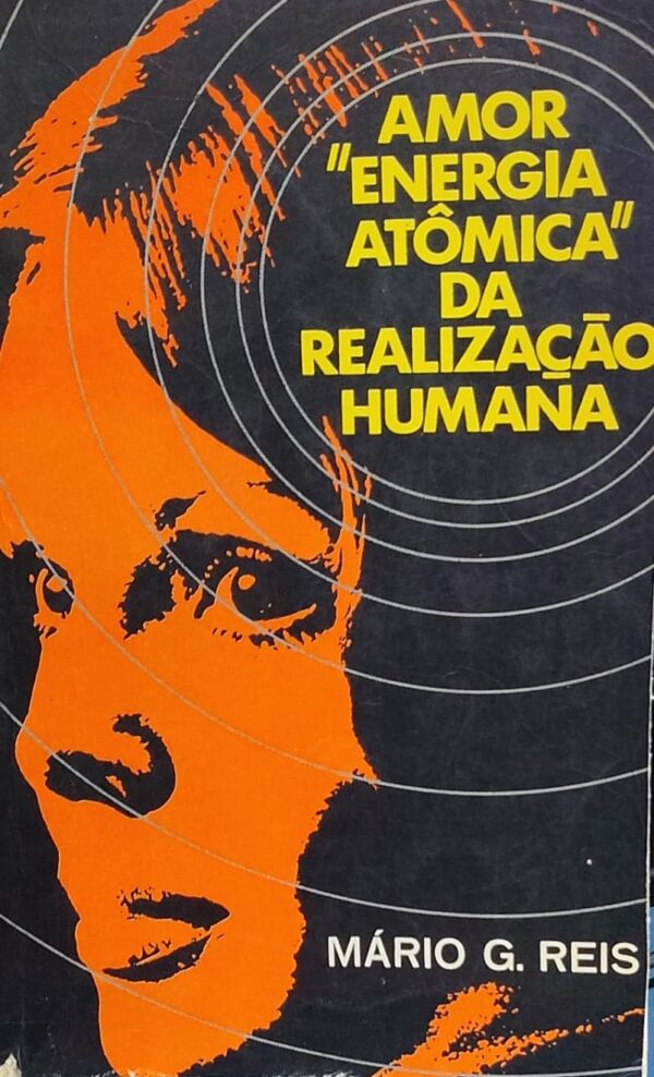 Amor Energia Atomica da Realizacao Humana