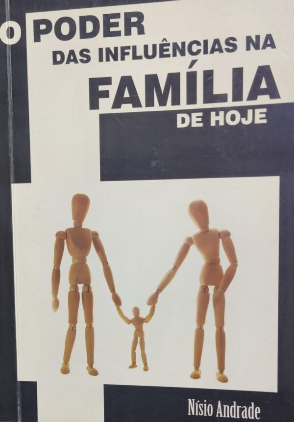 O Poder das Influencias na Familia de Hoje