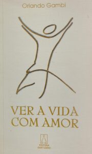 Ver a Vida com Amor