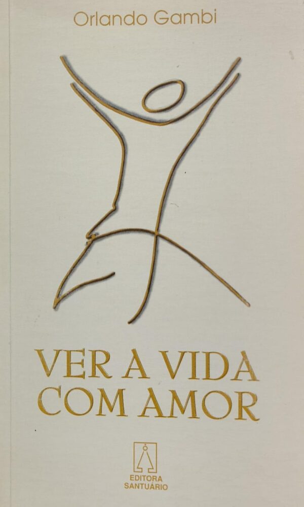 Ver a Vida com Amor