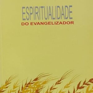 Espiritualidade do Evangelizador