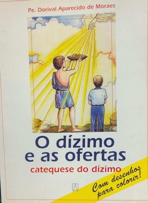 O Dizimo e As Ofertas - Catequese do Dizimo