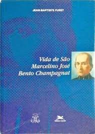 Vida de Sao Marcelino Jose Bento Champagnat