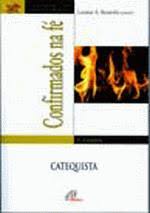 Confirmados na Fe Crisma Catequista