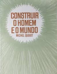 Construir o Homem e o Mundo