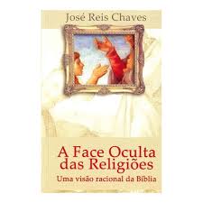 A Face Oculta das Religioes - uma Visao Racional