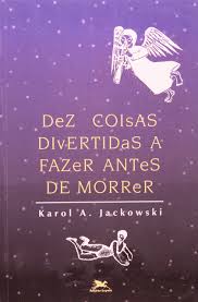 Dez Coisas Divertidas a Fazer Antes de Morrer