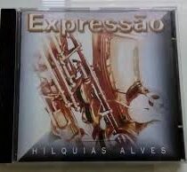 CD Hilquias Alves - Expressão (gospel)