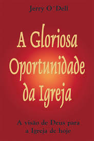 A Gloriosa Oportunidade da Igreja