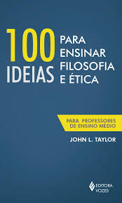 100 Ideias para Ensinar Filosofar e Ética