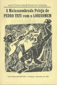 Literatura de Cordel - A Malassombrada Peleja de Pedro Tatu com o Lobisomem
