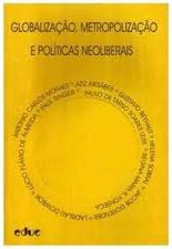 Globalização Metropolização e Políticas Neoliberais