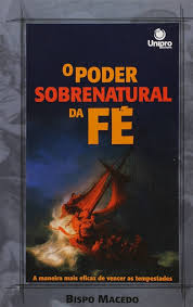 O Poder Sobrenatural da Fé
