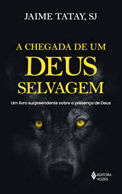 A Chegada de um Deus Selvagem