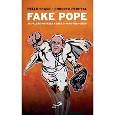 Fake Pope - As Falsas Noticias Sobre o Papa Franci