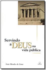 Servindo a Deus na Vida Publica
