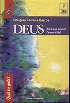 Deus - Será Que Existe? Quem é Ele?